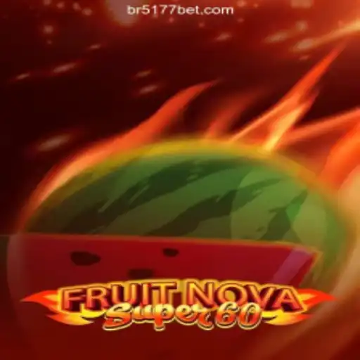 Experience FruitNovaSuper60: A Thrilling Addition to the 5177BET⭐️ ONLINE PLATAFORMA OFICIAL